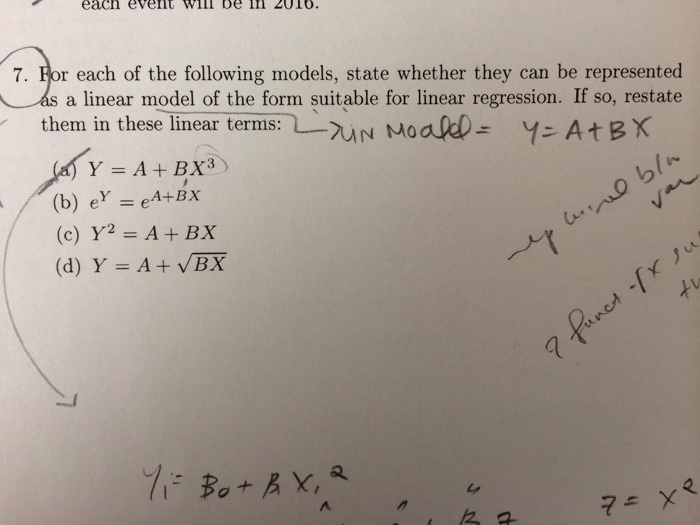 Question: 7. For each of the following models, state whether they can be represented a linear model of the ...