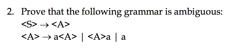 2. Prove that the following grammar is ambiguous: