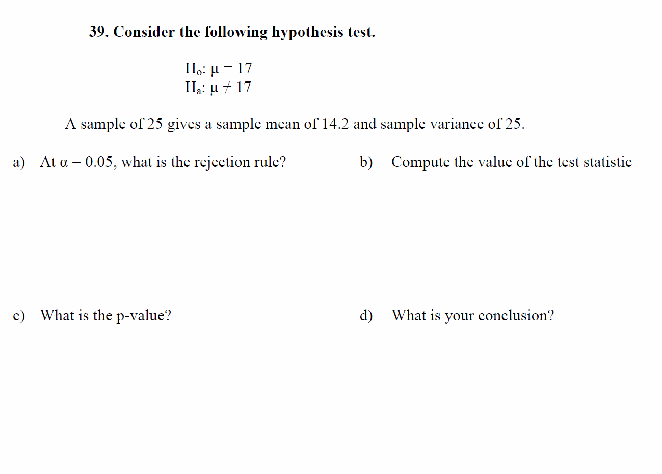 Solved 39. Consider the following hypothesis test. H0: mu 