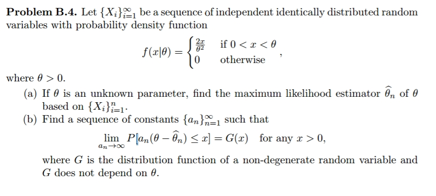 Question: Problem B.4. Let {Xi be a sequence of independent identically distributed random variables with p...