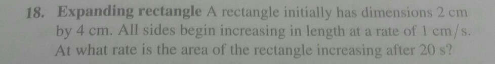 Question: Expanding rectangle A rectangle initially has dimensions 2 cm by 4 cm. All sides begin increasing...