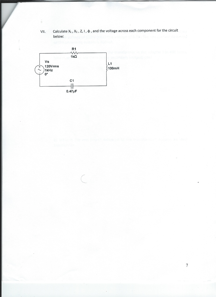 Question: Calculate X1 , Xc , z, l , φ , and the voltage across each component for the circuit below: Vll....
