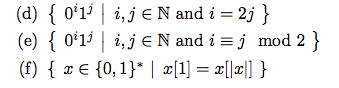 (d) { 011] | i, j N and i = 2j (e) 01 ,j EN andi j mod 2 ) (f) { xe(0,1) | x[1] = 페페 }