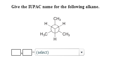 iupac name alkane following give newman projection transcribed text