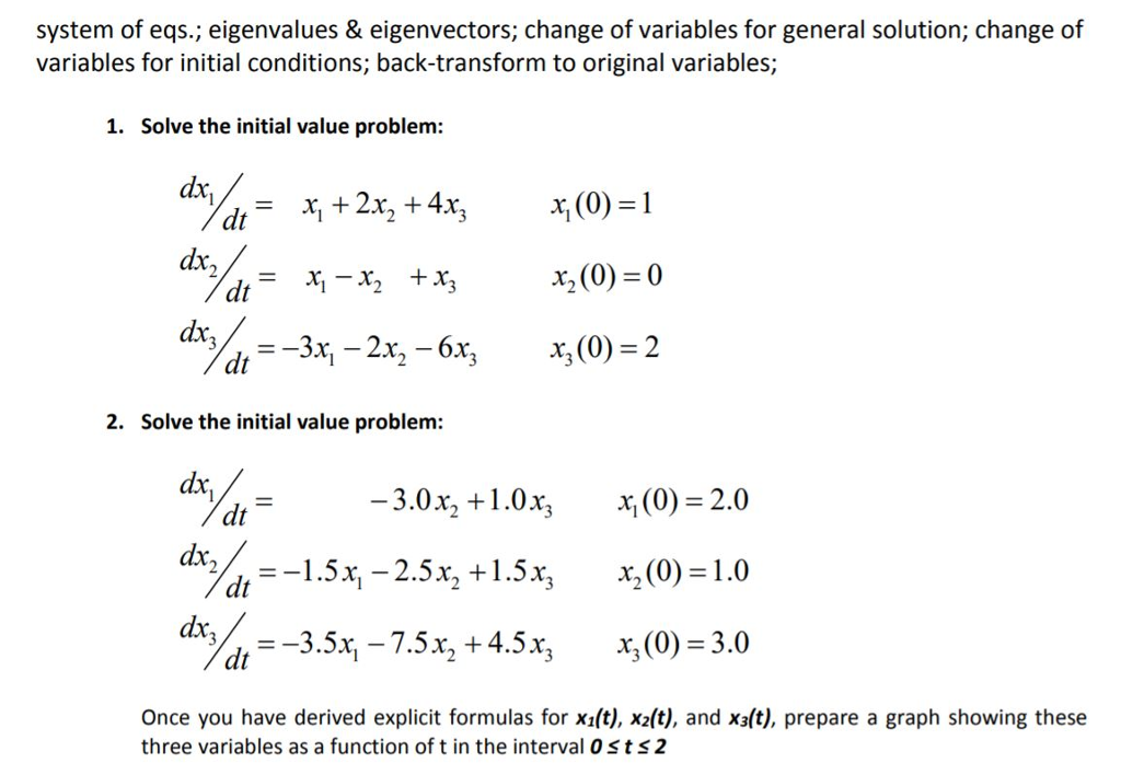 Question: System of eqs.; eigenvalues & eigenvectors; change of variables for general solution; change of v...