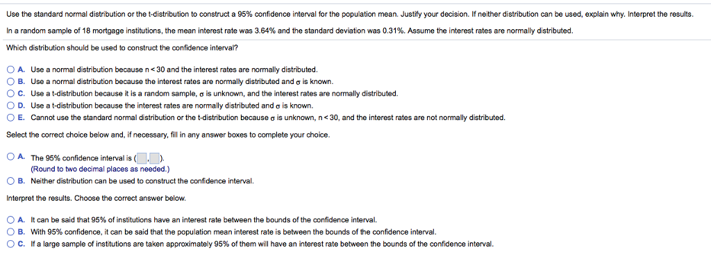 Question: Use the standard normal distribution or the t-distribution to construct a 95% confidence interval...