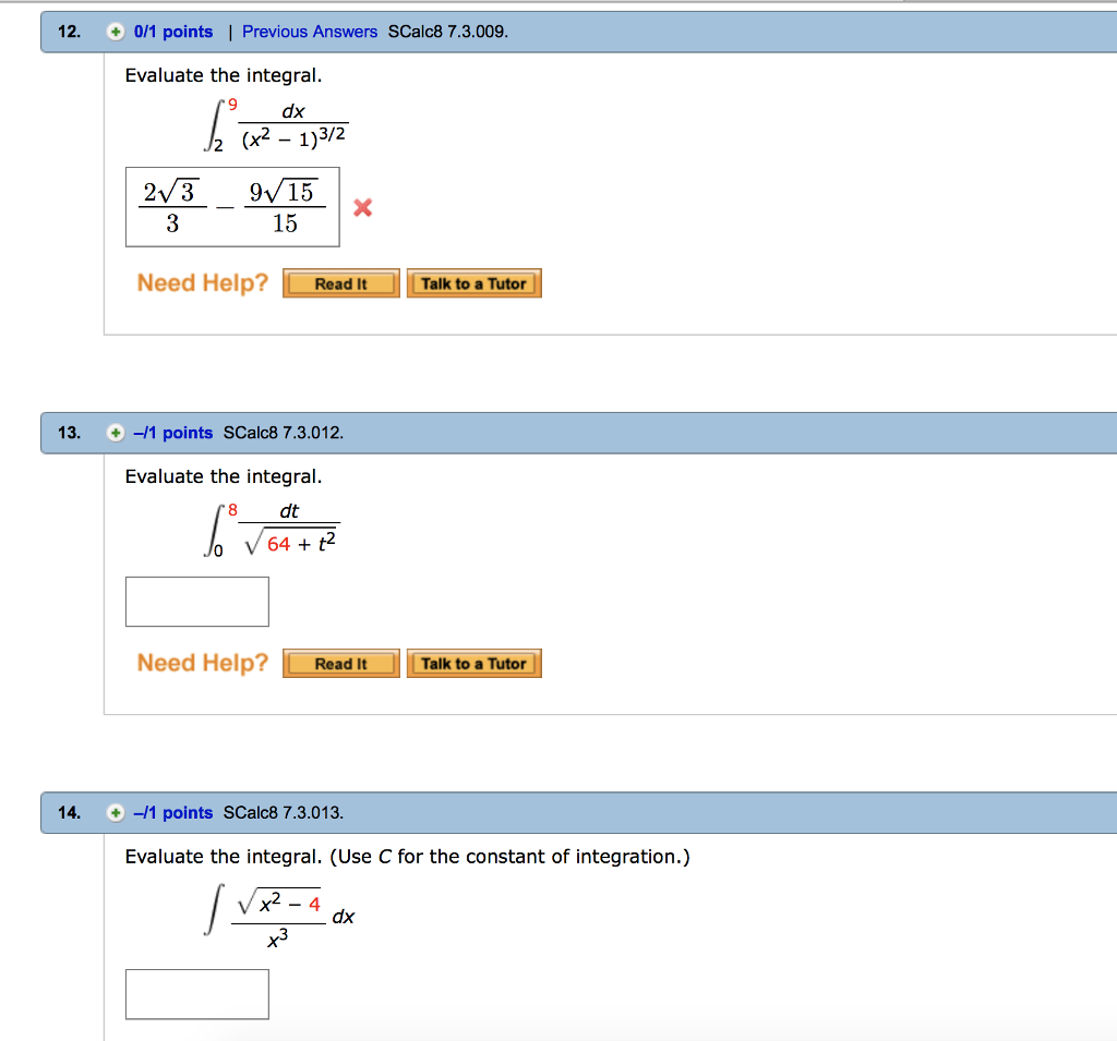 Question: 12. 0/1 points | Previous Answers SCalc8 7.3.009 Evaluate the integral 9 dx 2 x1)3/2 2V39V 15 15 ...