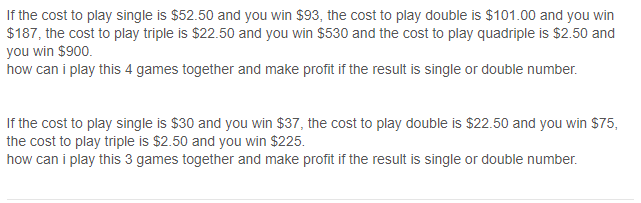 Question: If the cost to play single is $52.50 and you win $93, the cost to play double is $101.00 and you ...