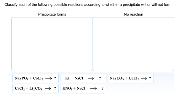 solved classify each of the following possible reactions how to tell if a precipitate will form