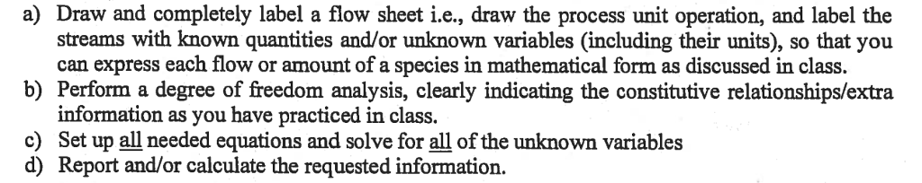 Question: A multi-unit seperation process has been disigned that separatesthe four components. A,B,C, and ...