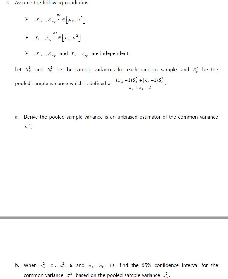 Question: 3. Assume the following conditions. id iid X ad Yare independent. Let and s be the sample varianc...
