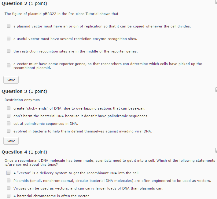 Question: The figure of plasmid pBR322 in the Pre-class Tutorial shows that  a plasmid vector must have an ...