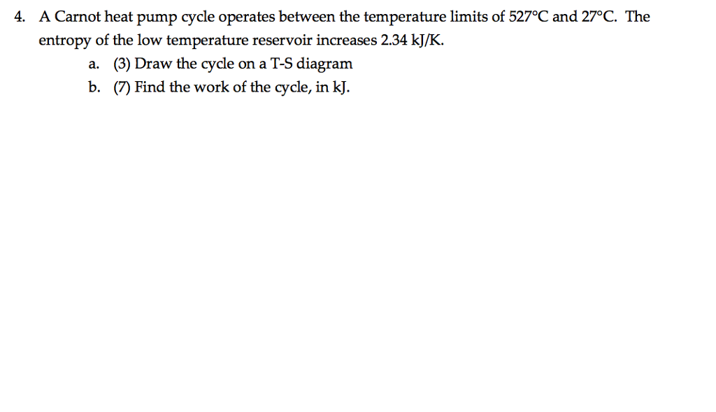 Heat Pump Cycle a carnot heat pump cycle operates between the temp | chegg Heat Pump Cycle a carnot heat pump cycle operates between the temp | chegg