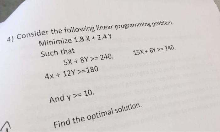 Question: Consider the following linear programming problem. Minimize 1.8 X + 2.4 Y  Such that  5X + 8Y > =...