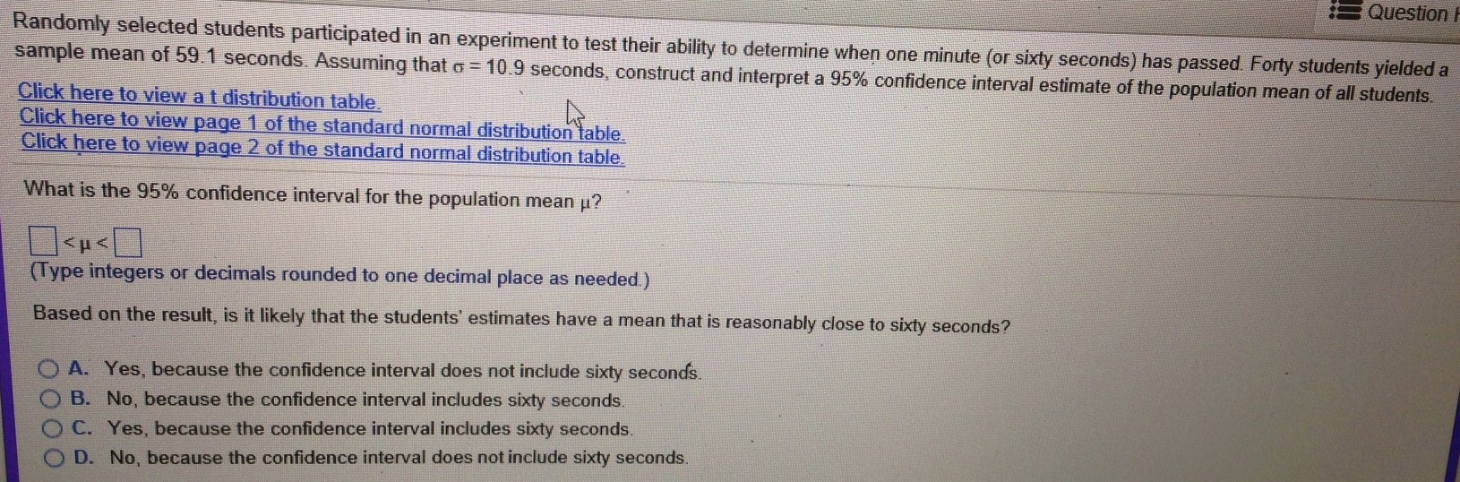 Question: Randomly selected students participated in an experiment to test their ability to determine when ...