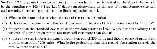 Question: Section 12.1 Suppose the expected cost (y) of a production run is related to the size of the run ...