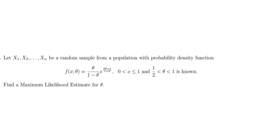 Question: Let X1, X2,..., Xn be a random sample from a population with probability density function f(r;0) ...