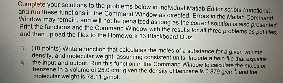 Question: Complete your solutions to the problems below in individual Matlab Editor scripts (functions), an...