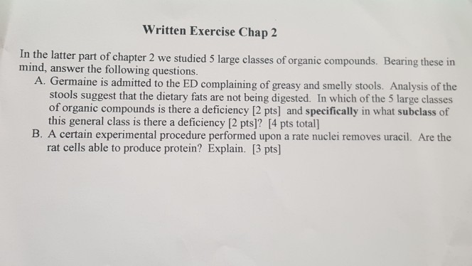 Question: In the latter part of chapter 2 we studied 5 large classes of organic compounds. Bearing these in...