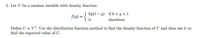 Question: 2Â·Let Y be a randon variable with density function 6y(1-y) if 0