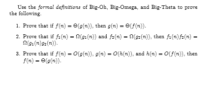 Solved Use the formal definitions of Big-Oh. Big-Omega, and 