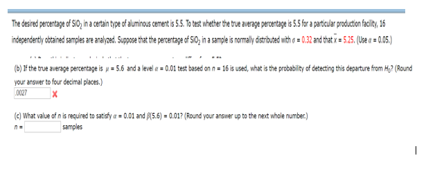 Question: The desired percentage of $/0) in a certain type of aluminous cement is 5.5. To test whether the ...