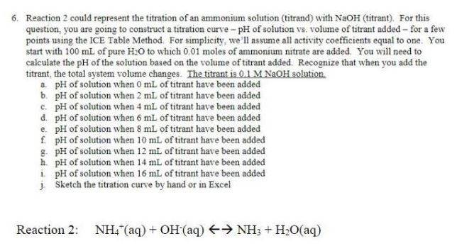 Question: Reaction 2 could represent the titration of an ammonium solution (titrand) with NaOH (titrant). F...