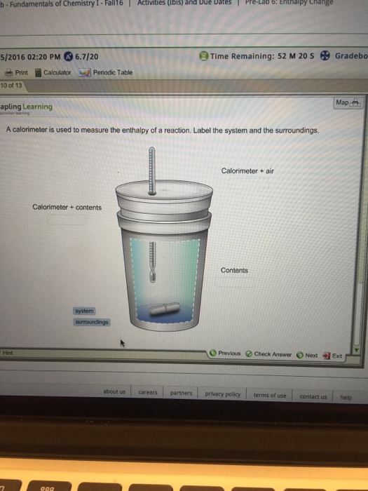 Solved A Calorimeter Is Used To Measure The Enthalpy Of A...