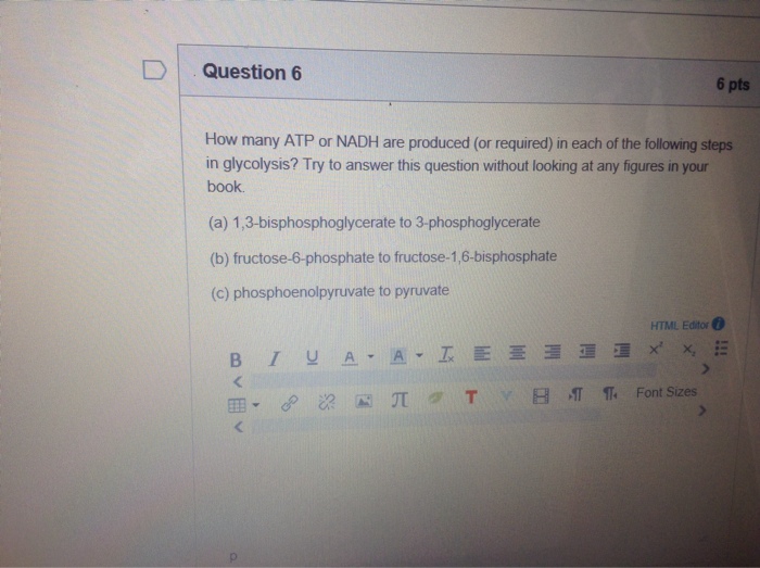 Question: How many ATP or NADH are produced (or required) in each of the following steps in glycolysis? Try...