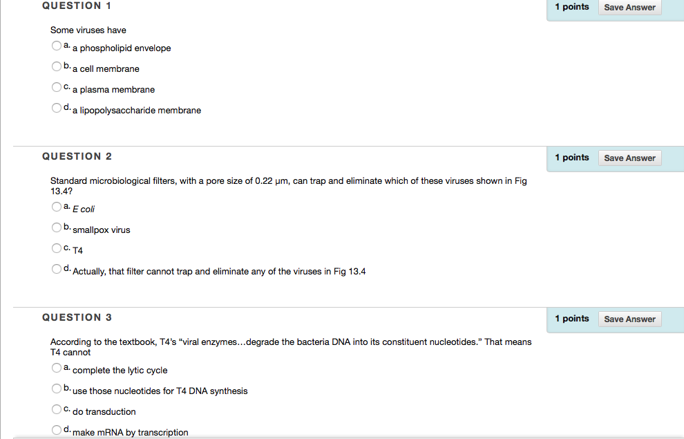 Question: Some viruses have  a phospholipid envelope a cell membrane a plasma membrane a lipopolysaccharide...