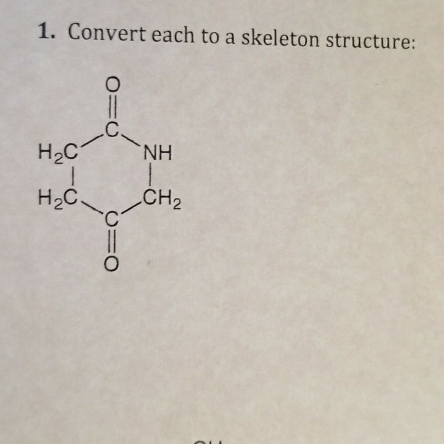 Question: 1. Convert each to a skeleton structure: 2 H2C CH