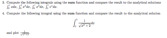 3. Compute the following integrals using the sum function and compare the result to the analytical solutions Compute the following integral using the sum function and compare the result to the analytical solution dr and plot