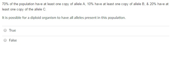 Question: 70% of the population have at least one copy of allele A, 10%have at least one copy of allele B,...