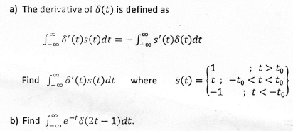 Solved: The Derivative Of Delta(t) Is Defined As Delta'(t)... | Chegg.com