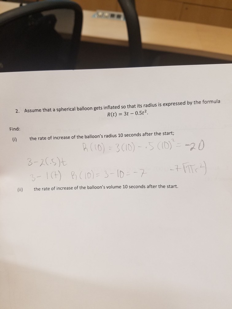 Question: 2. Assume that a spherical balloon gets inflated so that its radius is expressed by the formula R...