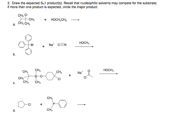 Question: 2. Draw the expected Sw1 product(s). Recall that nucleophilic solvents may compete for the substr...