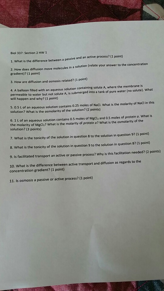 Question: Biol 337: Section 2 HW 1 1. What is the difference between a passive and an active process? (1 po...