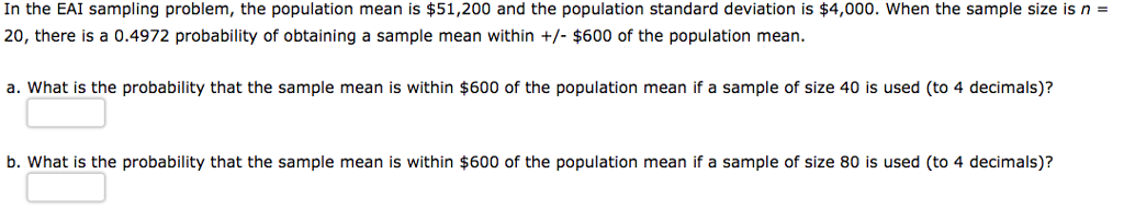 Question: In the EAI sampling problem, the population mean is $51,200 and the population standard deviation...