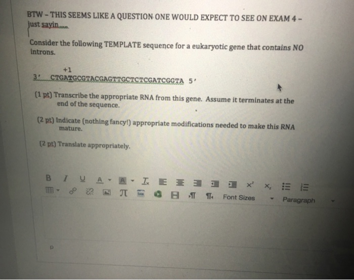 Question: Consider the following TEMPLATE scqucnce for a eukaryotic gene that contains NO Introns. Transcri...