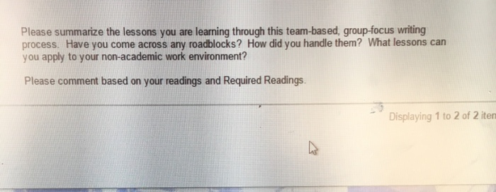 Question: Please summarize the lessons you are learning through this team-based, group-focus writing proces...