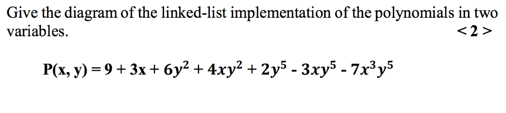 Give the diagram of the linked-list implementation of the polynomials in two variables. 31,5