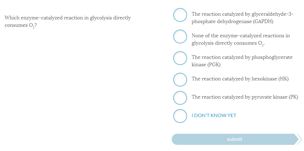 Question: Which enzyme-catalyzed reaction in glycolysis directly consumes O_2?  The reaction catalyzed by g...