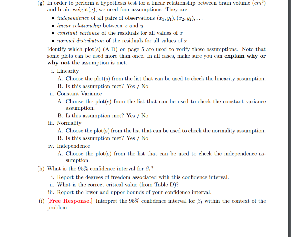 Question: (g) In order to perform a hypothesis test for a linear relationship between brain volume cm3) and...