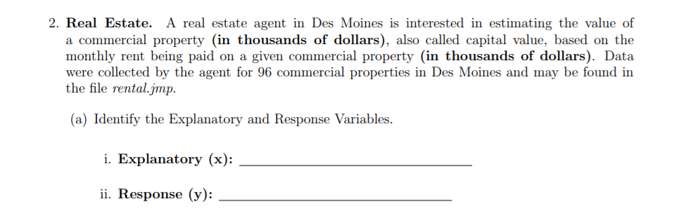 Question: 2. Real Estate. A real estate agent in Des Moines is interested in estimating the value of a comm...