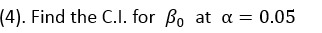 Question: In( )-Athz, , i = 1,2, ..,8 Age(z) Sample size 100 # of sickness | | 16 30 35 100 31 40 45 100 50...