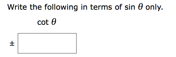 Solved Write the following in terms of sin theta only. cot | Chegg.com