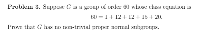 Question: Suppose G is a group of order 60 whose class equation is 60