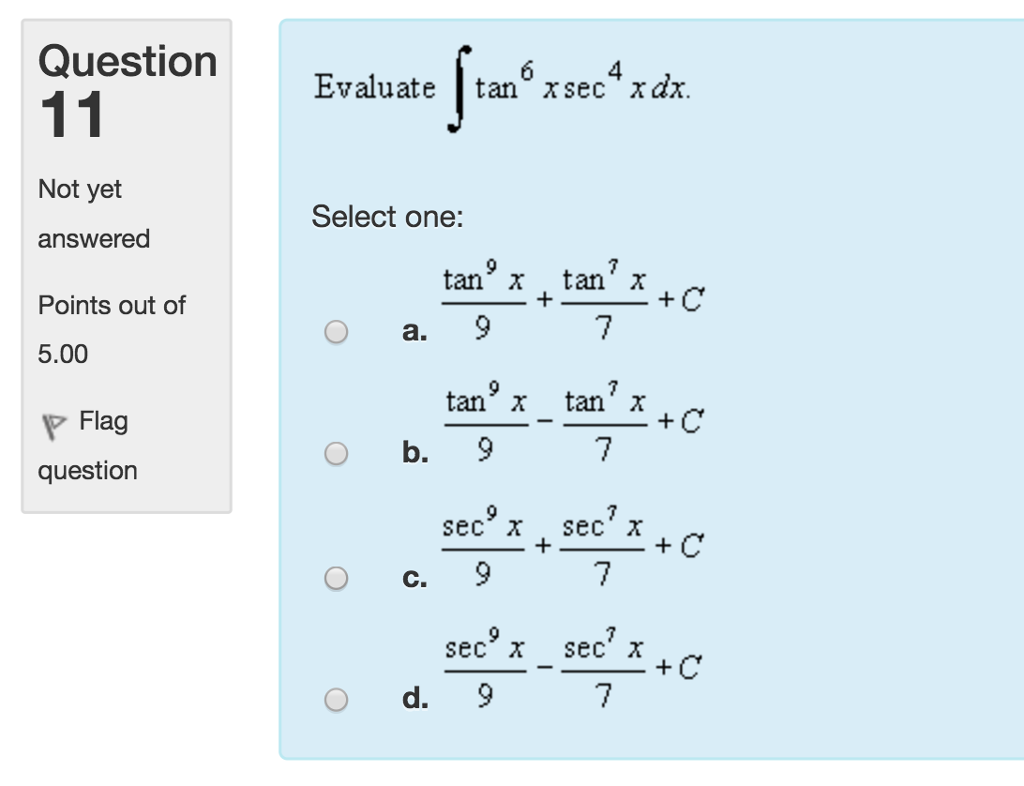 Solved Evaluate integral tan^6 x sec^4 x dx. Select one: | Chegg.com