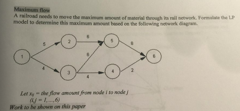 Question: Maximum flow A railroad needs to move the maximum amount of material through its rail network. F...