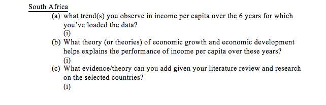 Question: South Africa (a) what trend(s) you observe in income per capita over the 6 years for which you've...